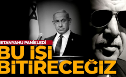 Netanyahu’dan Türkiye’ye küstah tehdit! “Bu işi bitireceğiz!”