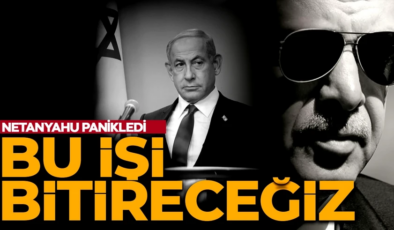 Netanyahu’dan Türkiye’ye küstah tehdit! “Bu işi bitireceğiz!”