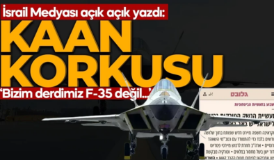 İsrail’in KAAN korkusu! Açık açık yazdılar: Bizim derdimiz F-35 değil!