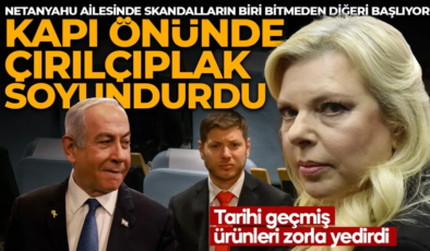 Netanyahu ailesinde skandalların biri bitmeden diğeri başlıyor! Çalışanlarını herkesin önünde çırılçıplak soyuyor