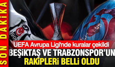 Avrupa Ligi’nde kuralar çekildi! İşte Beşiktaş ve Trabzonspor’un rakipleri belli oldu