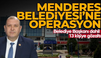 İzmir’in Menderes Belediyesi’ne operasyon! Başkan İlkay Çiçek dahil 13 kişi gözaltında