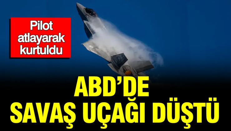 ABD’de savaş uçağı düştü: Pilot atlayarak kurtuldu