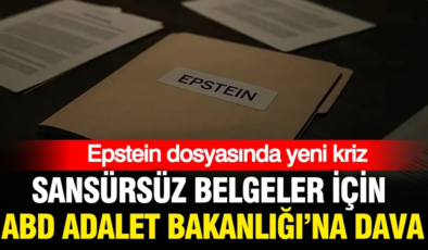 Epstein dosyasında yeni kriz: Sansürsüz belgeler için ABD Adalet Bakanlığı’na dava