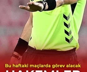 Süper Lig’in 1. haftasında düdük çalacak hakemler belli oldu!