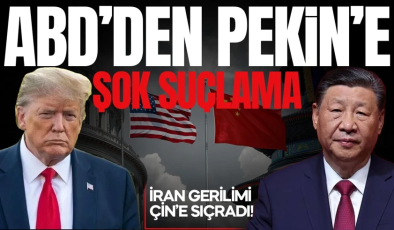 İran gerilimi Pekin’e sıçradı! ABD’den Çin’e şok suçlama: “Kanıt sunun!..