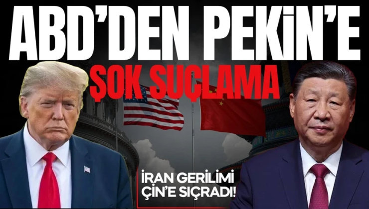 İran gerilimi Pekin’e sıçradı! ABD’den Çin’e şok suçlama: “Kanıt sunun!..
