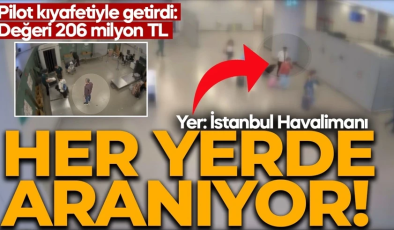 Pilot kıyafetiyle uyuşturucu sevkiyatı! Değeri tam 206 milyon TL! İki kişi her yerde aranıyor