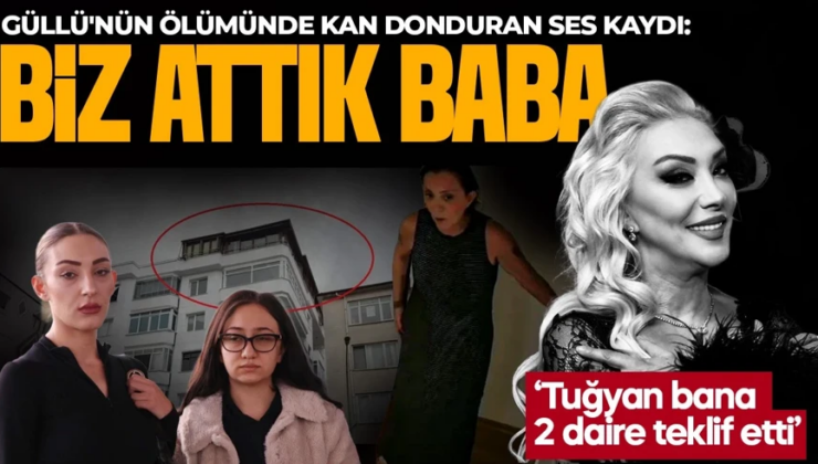 Sanatçı Güllü’nün ölümünde kan donduran ses kaydı patladı: Biz attık baba, biz öldürdük!