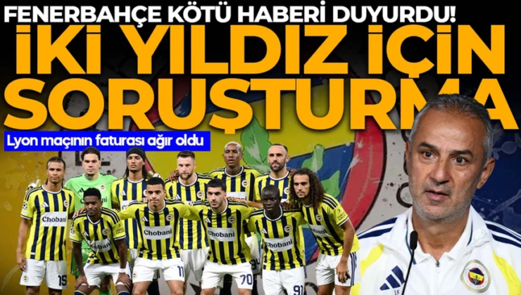 Fenerbahçe’ye kötü haber! UEFA 2 yıldız hakkında soruşturma başlattı