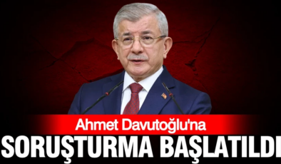 Ahmet Davutoğlu’na soruşturma