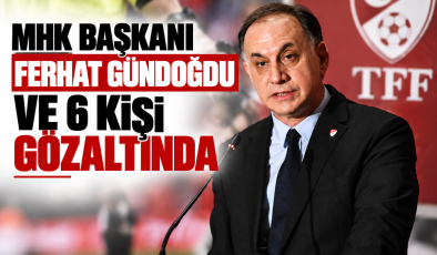 Türkiye Merkez Hakem Kurulu Başkanı Ferhat Gündoğdu gözaltına alındı