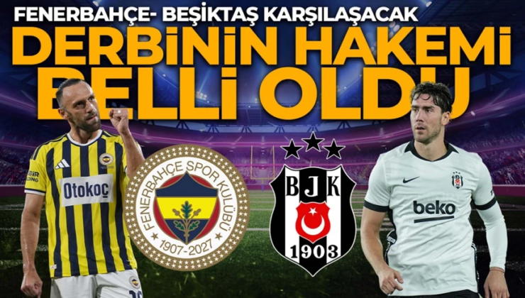 TFF duyurdu! Fenerbahçe- Beşiktaş derbisinin hakemi belli oldu
