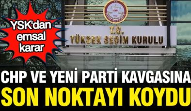 YENİ Parti ve CHP çekişmesinde YSK kararını verdi