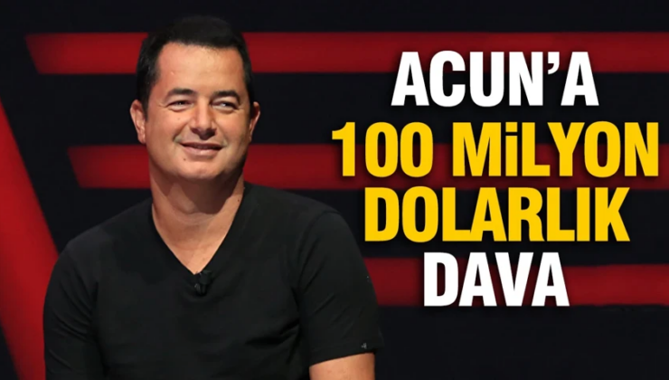 Acun Ilıcalı’ya 100 milyon dolarlık dava