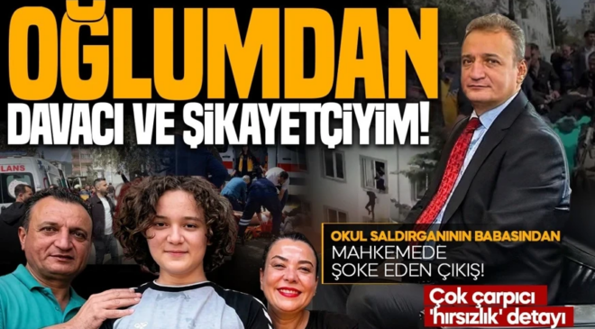 Okul saldırganının babasından mahkemede şoke eden çıkış: “Oğlumdan davacı ve şikayetçiyim”