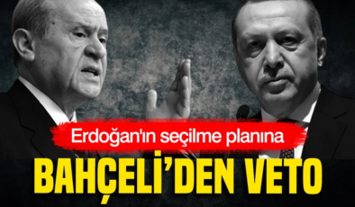Erdoğan’ın seçilme planına Bahçeli’den veto