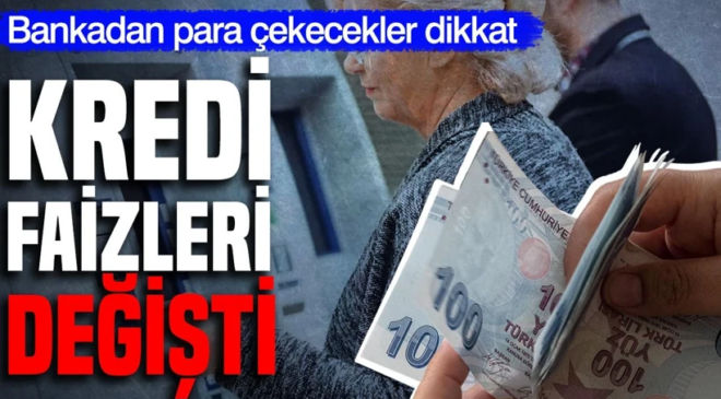 Bankadan para çekecekler dikkat: Kredi faizleri değişti