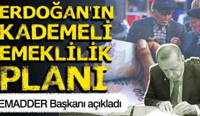 EMADDER Başkanı tarih verdi: Erdoğan’ın masasındaki kademeli emeklilik plan