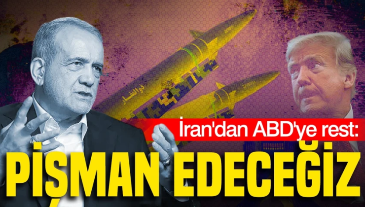 İran’dan ABD’ye rest: Pişman edeceğiz