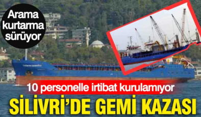 Silivri açıklarında 2 gemi çarpıştı: 10 personele ulaşılamıyor
