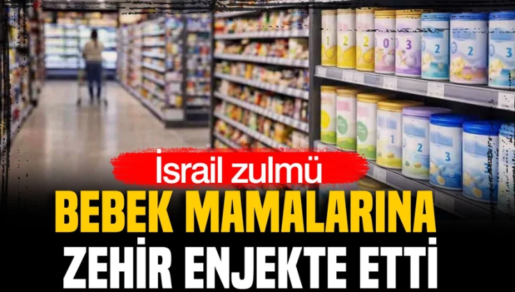 İsrail zulmü: Bebek mamalarına zehir enjekte etmiş
