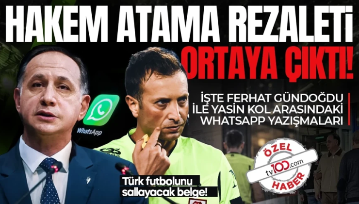 Türk futbolunu sallayacak belge: HAKEM ATAMA REZALETİ ORTAYA ÇIKTI! İşte Ferhat Gündoğdu ile Yasin Kol arasındaki Whatsapp yazışmaları