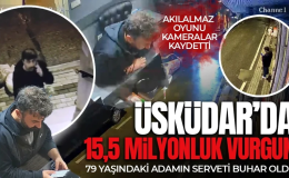 Üsküdar’da 15,5 milyonluk vurgun! 79 yaşındaki adamın serveti buhar oldu: Akılalmaz oyunu kameralar kaydetti