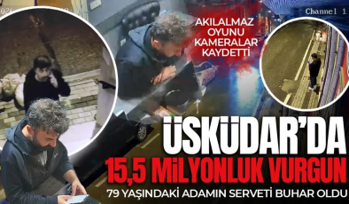 Üsküdar’da 15,5 milyonluk vurgun! 79 yaşındaki adamın serveti buhar oldu: Akılalmaz oyunu kameralar kaydetti