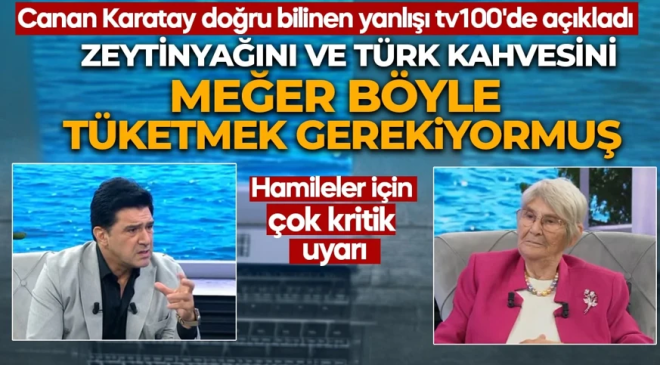 Canan Karatay açıkladı! Zeytinyağını ve Türk kahvesini meğer böyle tüketmek gerekiyormuş