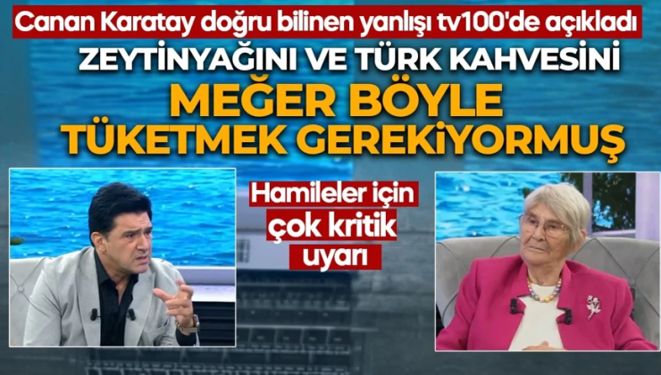 Canan Karatay açıkladı! Zeytinyağını ve Türk kahvesini meğer böyle tüketmek gerekiyormuş